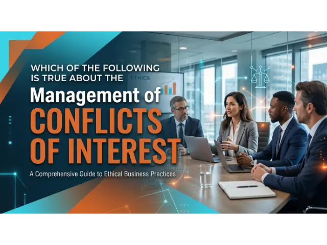 Which of the Following Is True About the Management of Conflicts of Interest?